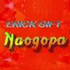 ERICK GIFT - Naogopa - Single